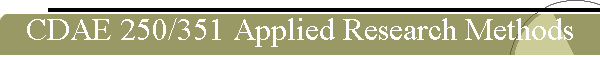 CDAE 250/351 Applied Research Methods