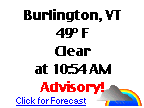 Click for Burlington, Vermont Forecast