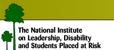 The National Institute on Leadership, Disability and Students Placed at Risk