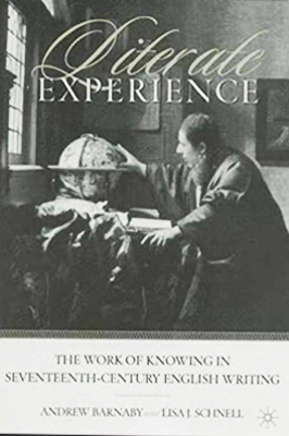 cover of Literate Experience: The Work of Knowing in Seventeenth-Century English Writing by Andrew Barnaby and Lisa Schnell