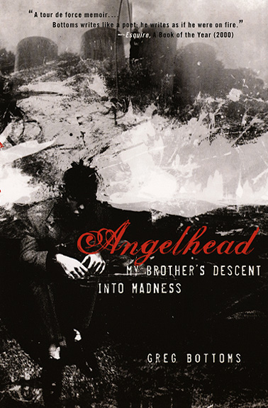cover of Angelhead: My Brother’s Descent into Madness by Greg Bottoms
