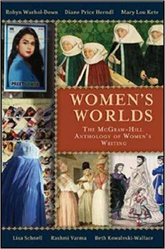 cover of Women’s Worlds: the McGraw-Hill Anthology of Women’s Writing in English Across the Globe by Lisa Schnell, Robyn Warhol-Down, Beth Kowaleski-Wallace, Mary Lou Kete, Rashimi Varma, and Diane Price-Herndl