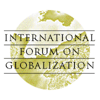 [International
Forum on Globalization]