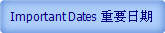 Important Dates ��Ҫ����