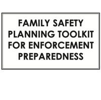 Family Safety Planning Toolkit for Enforcement Preparedness