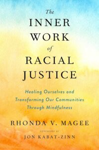 The cover of "The Inner Work of Racial Justice" by Rhonda Magee. The cover features a gradient of blue and orange watercolor paint with the title of the book and the author's name.