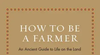 How to Be a Farmer