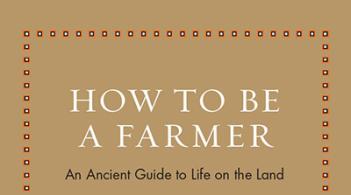 How to Be a Farmer