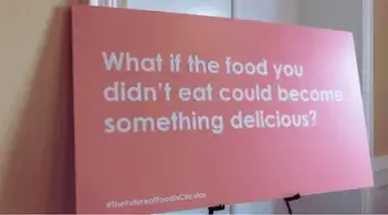 a sign that says: what if the food you didn't eat could become something delicious?