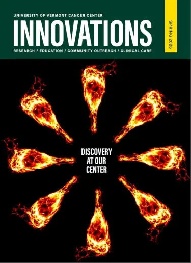 UVM Cancer Center Innovations Cover Spring 2026