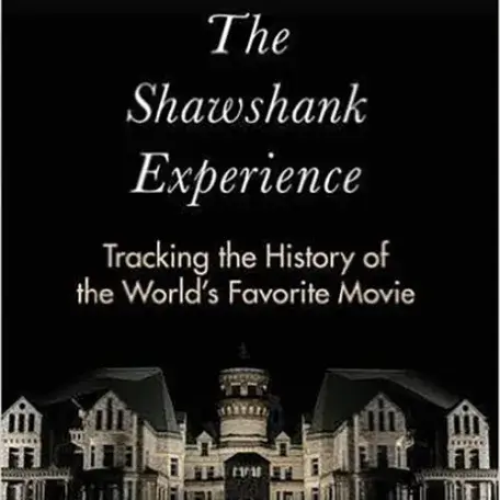 Image of a book cover "The Shawshank Experience: Tracking the History of the World's Favorite Movie"