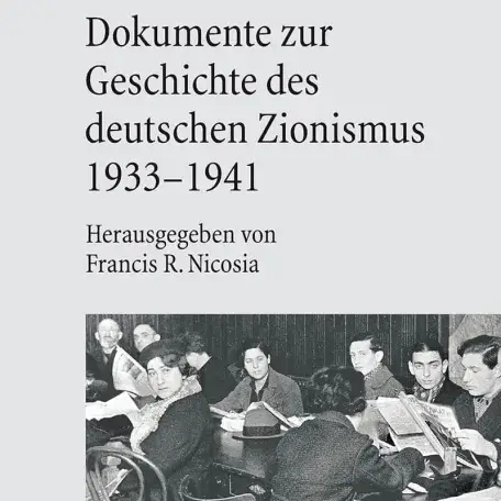 Dokumente zur Geschichte des deutschen Zionismus 1933-1941