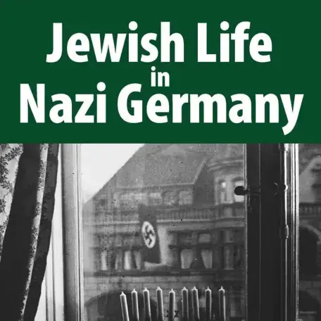 Jewish Life in Nazi Germany: Dilemmas and Responses