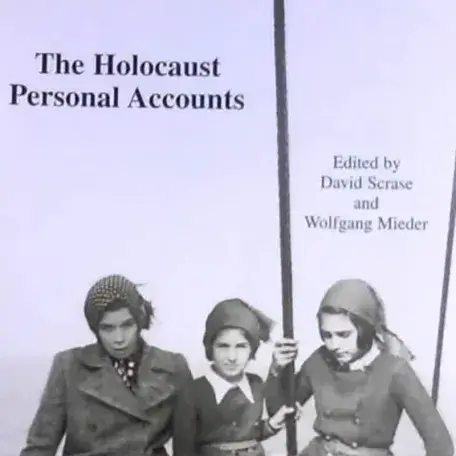 The Holocaust: Personal Accounts Edited by David Scrase and Wolfgang Mieder 