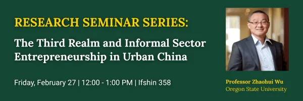 Research Seminar Series: The Third Realm and Informal Sector Entrepreneurship in Urban China