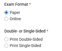 Exam format radio buttons, paper or online.