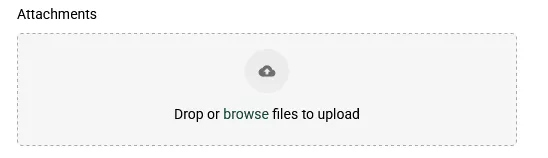 Attachments Drop or browse files to upload section.