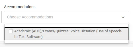 Accommodations drop down list, Checkbox for Academic (ACC)/Exams/Quizzes:Voice Dictation (Use of Speech-to-Text Software)