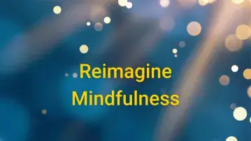 sunlight beam image with words that read reimagine mindfulness