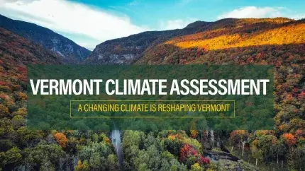 A forested landscape with the text "Vermont Climate Assessment: A Changing Climate is Reshaping Vermont"