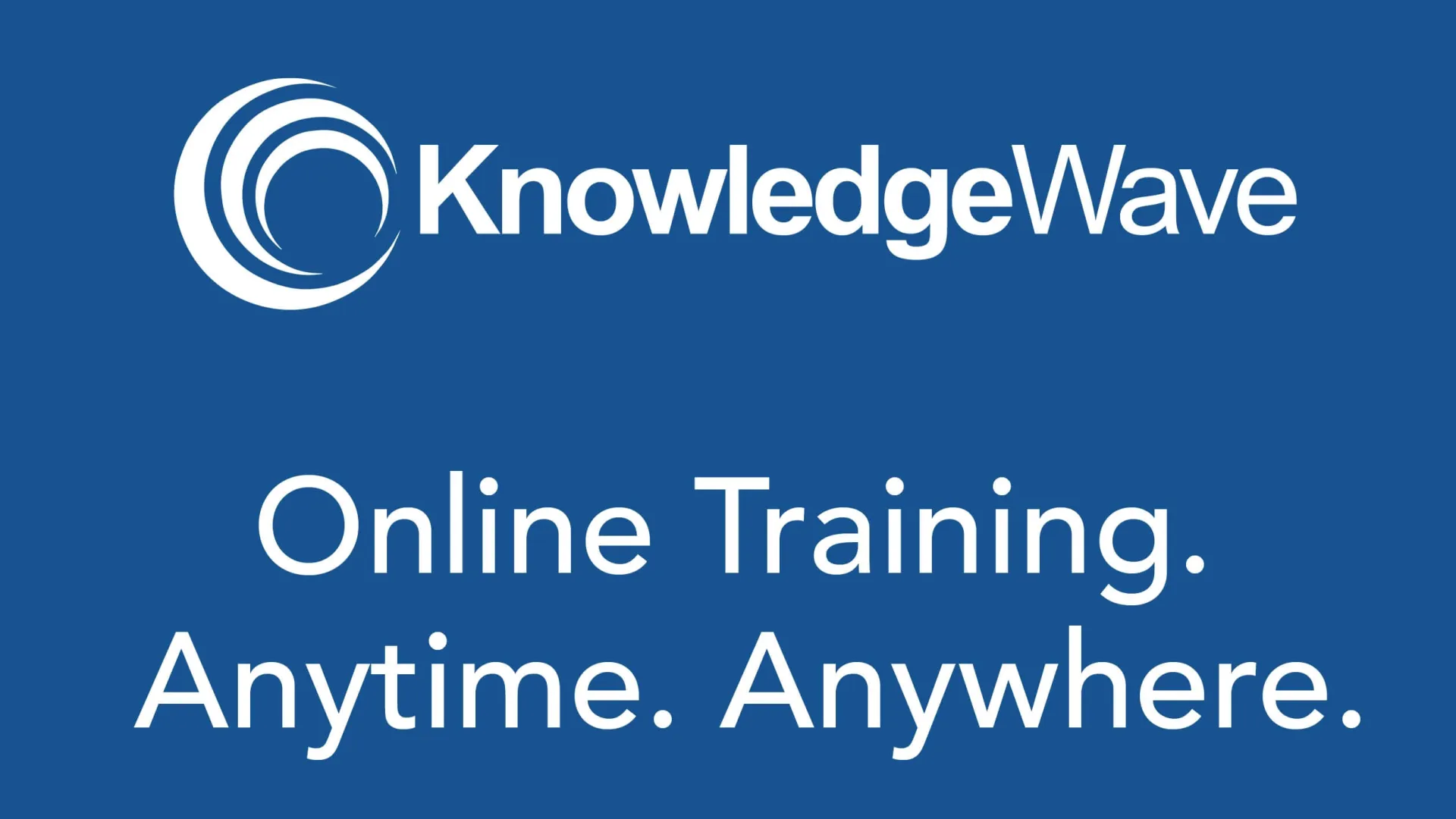 KnowledgeWave Online Training. Anytime. Anywhere.
