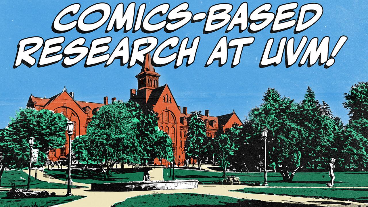 A comic depiction of the UVM campus with "Comics-Based Research" above Old Mill
