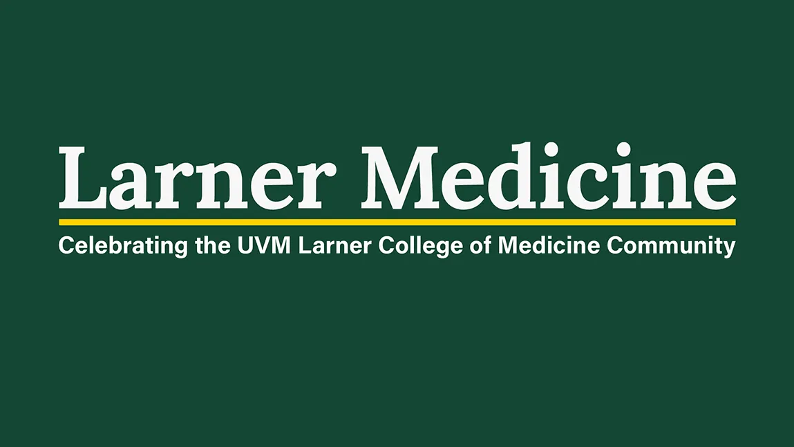 green box logo with text saying Larner Medicine, Celebrating the UVM Larner College of Medicine Community