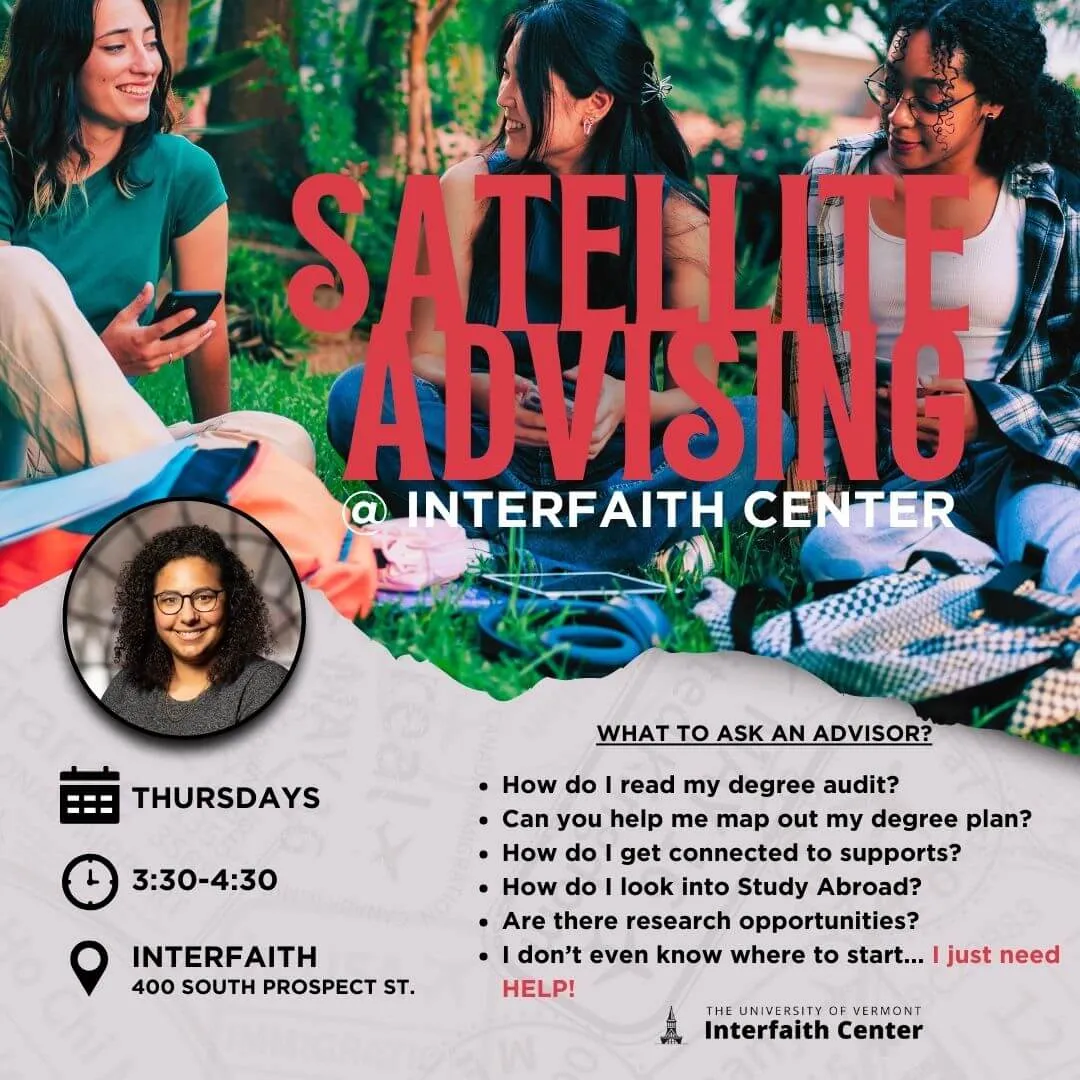 Promotional flyer for Satellite Advising at the University of Vermont Interfaith Center. Three students sit on grass talking and smiling, with large red text reading “Satellite Advising @ Interfaith Center.” Details list Thursdays, 3:30–4:30 PM, 400 South Prospect St., and sample advising questions. 