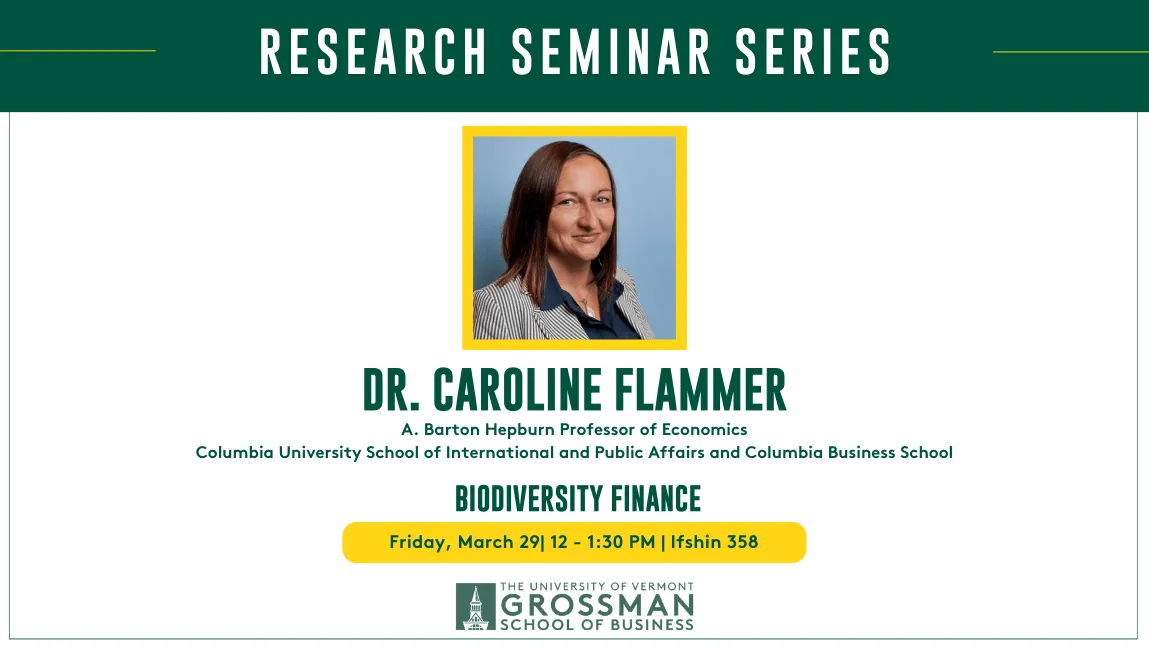 Dr. Caroline Flammer, professor from Columbia University, to lead discussion with UVM professors and grad students    