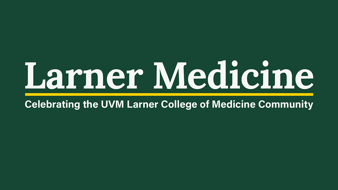 The Larner College of Medicine Newsletter
