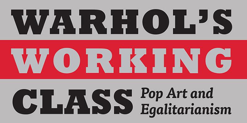 Anthony Grudin's Warhol's Working Class book cover