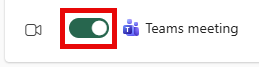 Teams Meeting toggle switch