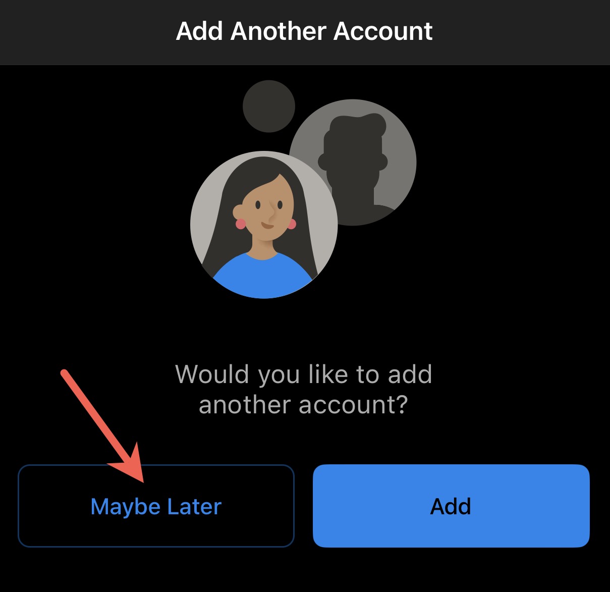 Add Another Account screen with Maybe Later button highlighted