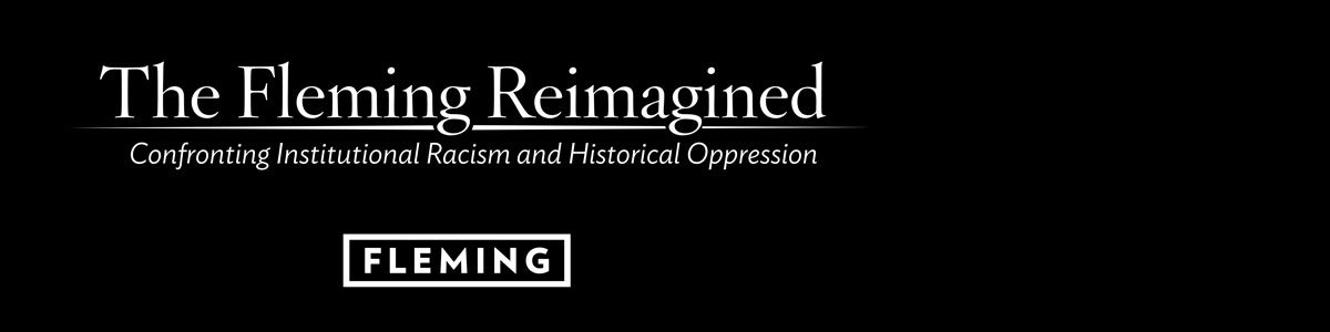 The Fleming Reimagined: Confronting Institutional Racism and Historical Oppression and 