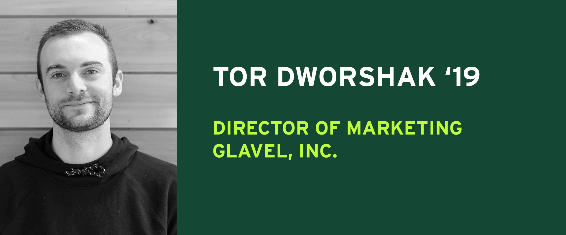 Tor Dworshak Director of Marketing Glavel