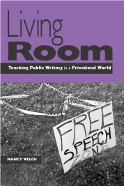cover of Living Room: Teaching Public Writing in a Privatized World by Nancy Welch