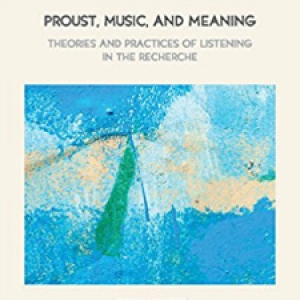 Proust, Music, and Meaning by Joseph Acquisto
