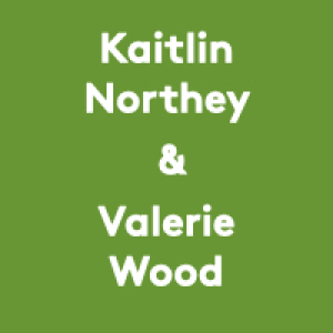 Text: Kaitlin Northey and Valerie Wood