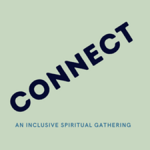 CONNECT in large black, diagonal letters and in light blue "an inclusive spiritual gathering"