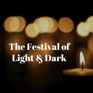 The words "The Festival of Light & Dark" with lit candles in the background