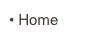 • Home