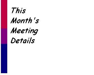 This Month's Meeting Details