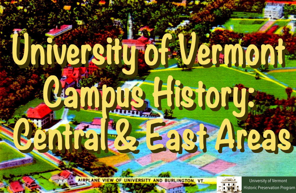 University of Vermont Campus History: Central & East Areas